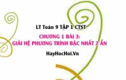 Hướng Dẫn Chi Tiết Giải Hệ Phương Trình Bậc Nhất - Toán 9 Chân trời tập 1 Chương 1 bài 3
